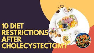 10 Diet Restrictions After Cholecystectomy [upl. by Naquin]