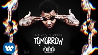 Kevin Gates  Tomorrow [upl. by Yanad]