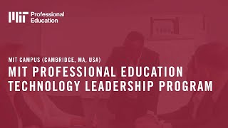 MIT Professional Education Technology Leadership Program [upl. by Revlis]