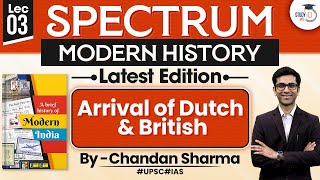 Complete Modern History  Spectrum Book  Lec 3 Arrival of Dutch amp British  UPSC CSE StudyIQ [upl. by Noyek]