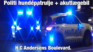 Politihundepatrulje  Lægebil i udrykning på HC Andersens Boulevard Police dog patrol and mediccar [upl. by Marylee773]