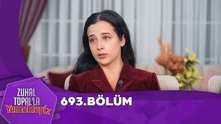 Zuhal Topalla Yemekteyiz 693 Bölüm ‪Yemekteyiz‬ [upl. by Joellen]