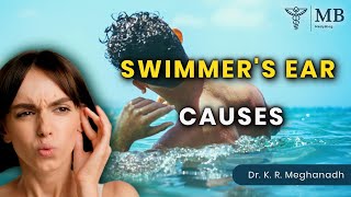 How is Swimmers Ear Caused Dr K R Meghanadh Medyblog [upl. by Akinom497]