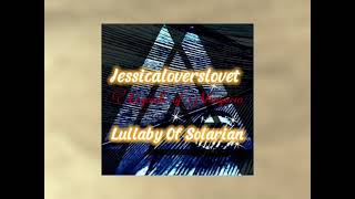 Lullaby Of Solarian Legends of Vampiria Theme song Jessicaloverslovet [upl. by Atsiuqal]