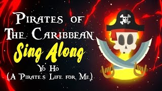 Pirates of the caribbean song Yo Ho A Pirates Life for Me Sing Along [upl. by Tandi]