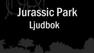 Jurassic Park Ljudbok Huvudvägen Richard Olofsson [upl. by Nnylamme861]