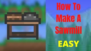 Terraria How to make a Sawmill [upl. by De Witt]