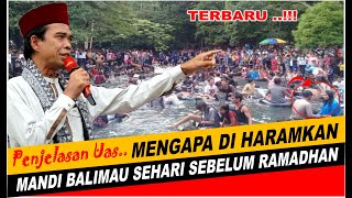 HARAM MANDI BALIMAU KASAI SEHARI SEBELUM RAMADHAN  INI PENJELASAN USTADZ ABDUL SOMAD [upl. by Bamby258]