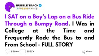 I SAT on a Boy’s Lap on a Bus Ride Through a Bumpy Road  FULL STORY [upl. by Lyrrad]