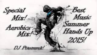 Special Mix Aerobics Mix Best Music Summer Hands Up 2015 [upl. by Celle]