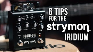 Get The Most Out of Your Strymon Iridium [upl. by Nitniuq]