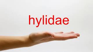 How to Pronounce hylidae  American English [upl. by Marie-Jeanne]