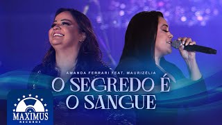 Amanda Ferrari feat Maurizélia  O Segredo é o Sangue Ao Vivo [upl. by Isaacs]