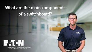 What are the main components of a switchboard Eaton explains [upl. by Nivre]