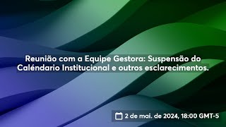 Suspensão do Caléndario Institucional e outros esclarecimentos [upl. by Hilde]