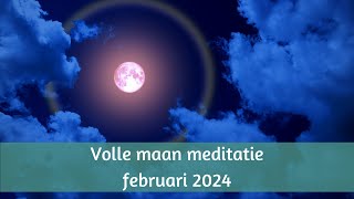 Volle maan meditatie februari 2024 fijne energie ontvangen [upl. by Nomyt]