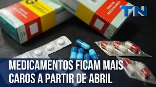 Medicamentos ficam mais caros a partir de abril [upl. by Adnamor]