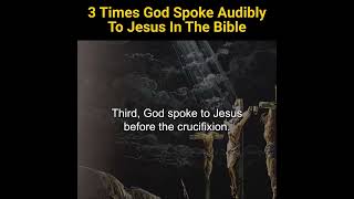 3 Times God Spoke Audibly To Jesus In The Bible [upl. by Shaum]