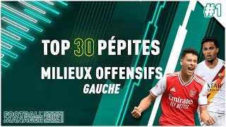 Football Manager 2021  TOP 30 PÉPITES MILIEUX OFFENSIFS GAUCHES  Partie 1 30 à 21 [upl. by Winou]