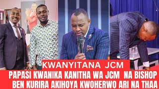 KANITHA WA JCM KWANIKWO NI PAPASI MUFENJE NA BISHOP BEN KURIRA AKIHOYA OHERWO [upl. by Frodina]