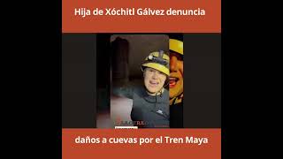 Hija de Xóchitl Gálvez denuncia daños a cuevas por el Tren Maya [upl. by Rue694]