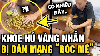 Khoe HỦ VÀNG NHẪN người đàn ông bị dân trong nghề khẳng định VÀNG GIẢ  Tin 3 Phút [upl. by Lohcin257]