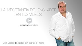 LA IMPORTANCIA DEL ENCUADRE EN TUS VIDEOS [upl. by Edaw]