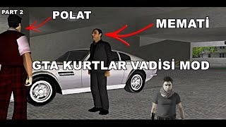 DURAN EMMİ GÖREVLERİ GTA VİCE CİTY KURTLAR VADİSİ MOD PART 2 MEMATİPOLATMEHMET [upl. by Akiraa]