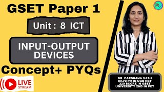 GSET  Unit 8  Input amp Output Computer Devices  Concept  PYQs [upl. by Euqirdor]