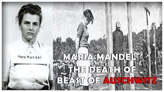 The BRUTAL EXECUTION of Marial Mandel  The TERRIBLE Beast of Auschwitz  WW2 [upl. by Harmony]