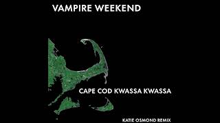 Vampire Weekend  Cape Cod Kwassa Kwassa Katie Osmond Remix [upl. by Allerbag771]