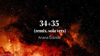 Ariana Grande3435remix solo vers Lyrics [upl. by Atnoid15]