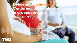 Aflevering 11  Centering prenatale zorg in groepsverband [upl. by Frissell]