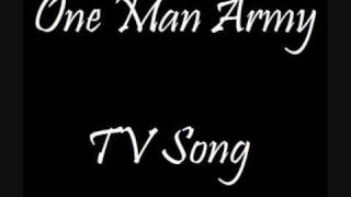 One Man Army  TV Song [upl. by Cruz]