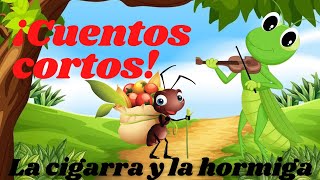 LA CIGARRA Y LA HORMIGA  EL MEJOR CUENTO infantil con valores [upl. by Tommy]