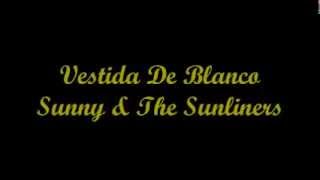 Vestida De Blanco  Sunny amp The Sunliners Letra  Lyrics [upl. by Elamef96]