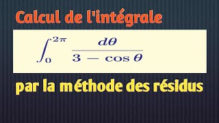 Théorème des résidus et le calcul dune intégrale [upl. by Macgregor710]