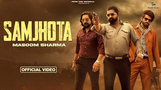 SAMJHOTA By Masoom Sharma Ft montysehrawat Kay D  New Haryanvi Songs 2024 [upl. by Oemor538]