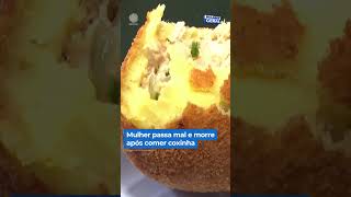 Mulher passa mal e morre após comer coxinha shorts balançogeral [upl. by Erapsag]