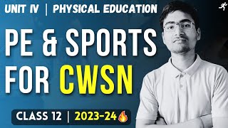 Physical Education and Sports for CWSN Class 12 One Shot  Unit 4  New Syllabus 2024 [upl. by Stanfill]