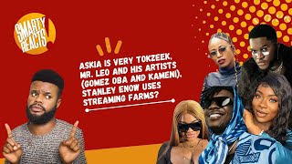 Askia is VERY TOKZEEK Kameni Gomez Vs Mr Leo Stanley Enow Uses Streaming Farms  Smarty Reacts [upl. by Ycat577]