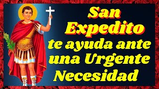 🙏ORACIÓN a SAN EXPEDITO para CAUSAS URGENTES y DESESPERADAS [upl. by Wesley985]