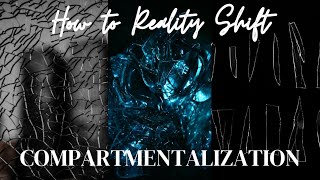 Compartmentalization  How To Reality Shift [upl. by Reid]