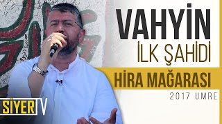 Vahyin İlk Şahidi Hira Mağarası  Muhammed Emin Yıldırım 2017 Umre Ziyareti [upl. by Follmer964]