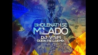 Bholenath Se Mila Do  Dub In The Club Mix  DJ Vispi [upl. by Geiger]