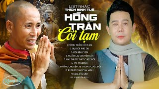 ALBUM HỒNG TRẦN CÕI TẠM  KHANG LÊ 🔥 Tuyển Chọn Những Bài Hát Về Thầy THÍCH MINH TUỆ Hot Nhất [upl. by Shaper]