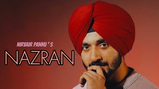 NAZRAN Full Song  Nirvair Pannu  Mxrci  New Punjabi Song 2024  Vir Krn [upl. by Anaya]