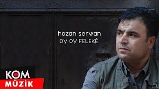 Hozan Serwan  Oy Oy Felekê Official Audio © Kom Müzik [upl. by Eaves]