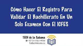 Cómo registrar el examen Validación del bachillerato con el ICFES v2021 [upl. by Siva]