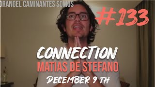 133 CONNECTION DEC 9TH matíasdestefano [upl. by Lleneg]